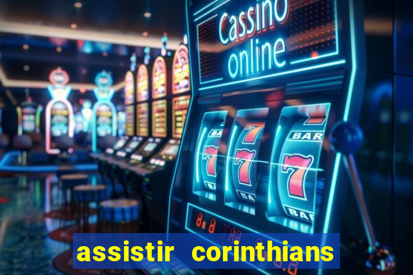assistir corinthians x s o paulo futemax